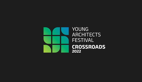 CONFERENCE YOUNG ARCHITECTS FESTIVAL Crossroads 2022